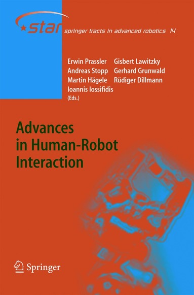 Erwin Prassler, Gisbert Lawitzky, Andreas Stopp, Gerhard Grunwald, Martin Hägele, Rüdiger Dillmann, Ioannis Iossifidis - Advances in Human-Robot Interaction, Häftad