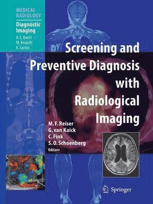 Maximilian F Reiser, Gerhard van Kaick, Christian Fink, S.O. Schoenberg, Maximilian F. Reiser, Gerhard van Kaick, Gerhard Van Kaick, S. O. Schoenberg - Screening and Preventive Diagnosis with Radiological Imaging, Häftad