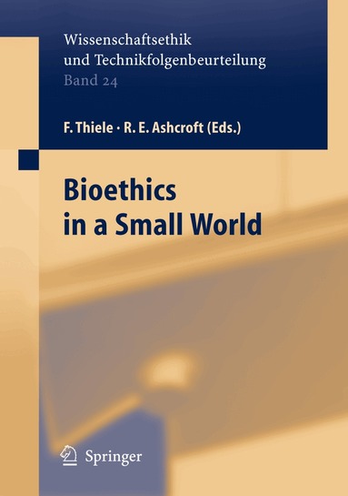 Felix Thiele, R.E. Ashcroft - Bioethics in a Small World, Häftad