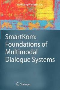 bokomslag SmartKom: Foundations of Multimodal Dialogue Systems