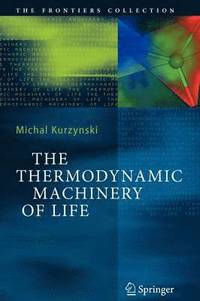 bokomslag The Thermodynamic Machinery of Life
