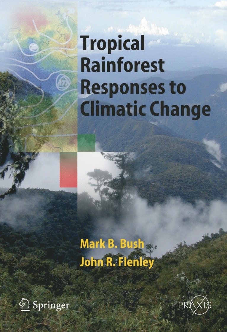 John Flenley, Mark Bush - Tropical Rainforest Responses to Climatic Change, Häftad