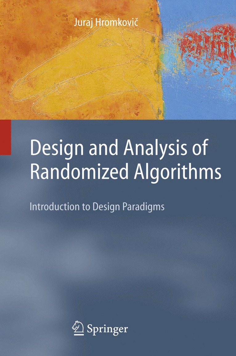 J. Hromkovic - Design and Analysis of Randomized Algorithms, Häftad