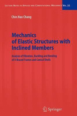 Chin Hao Chang - Mechanics of Elastic Structures with Inclined Members, Häftad