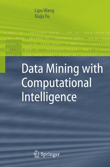 Lipo Wang, Xiuju Fu - Data Mining with Computational Intelligence, Häftad