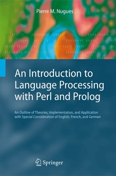 Pierre M. Nugues - Introduction to Language Processing with Perl and Prolog, Häftad