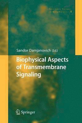 Sandor Damjanovich - Biophysical Aspects of Transmembrane Signaling, Häftad