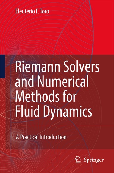 Eleuterio F. Toro - Riemann Solvers and Numerical Methods for Fluid Dynamics, Häftad