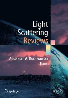 Alexander A. Kokhanovsky - Light Scattering Reviews, Häftad