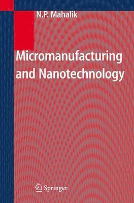 Micromanufacturing and Nanotechnology 1