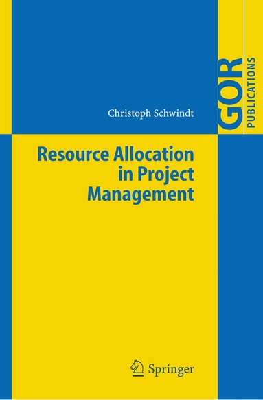 Christoph Schwindt - Resource Allocation in Project Management, Häftad
