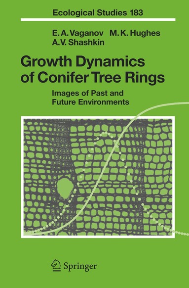 Eugene A. Vaganov, Malcolm K. Hughes, Alexander V. Shashkin - Growth Dynamics of Conifer Tree Rings, Häftad