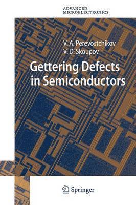 Gettering Defects in Semiconductors 1