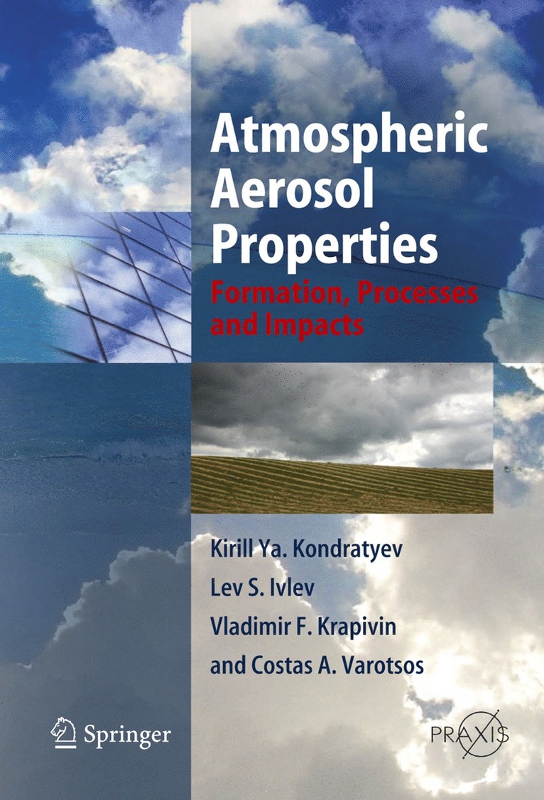 Kirill Ya. Kondratyev, Lev S. Ivlev, Vladimir F. Krapivin, Costas A. Varostos, Kirill YA Kondratyev - Atmospheric Aerosol Properties, Häftad