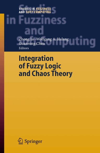 Zhong Li, Guanrong Chen - Integration of Fuzzy Logic and Chaos Theory, Häftad