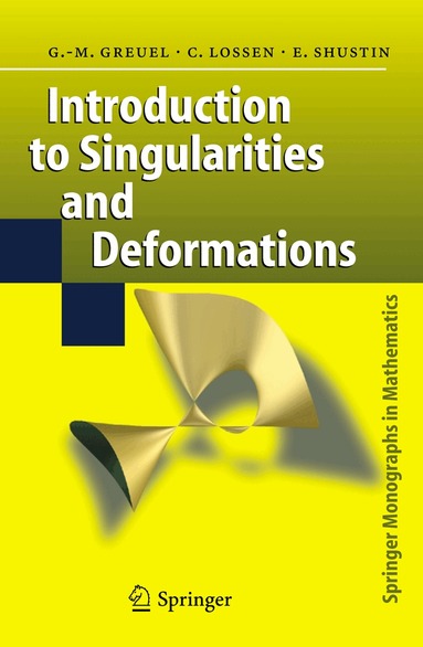 Gert-Martin Greuel, Christoph Lossen, Eugenii I. Shustin - Introduction to Singularities and Deformations, Häftad