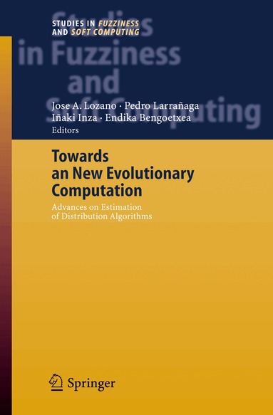 Jose A. Lozano, Pedro Larrañaga, Iñaki Inza, Endika Bengoetxea - Towards a New Evolutionary Computation, Häftad