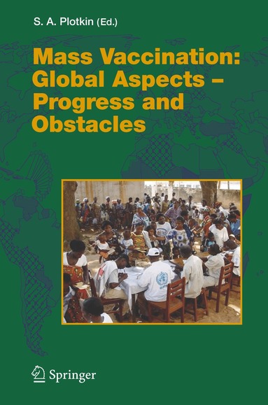 Stanley A. Plotkin - Mass Vaccination: Global Aspects - Progress and Obstacles, Häftad