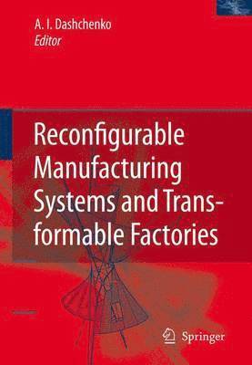Reconfigurable Manufacturing Systems and Transformable Factories 1