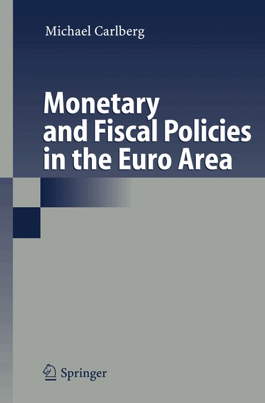 Michael Carlberg - Monetary and Fiscal Policies in the Euro Area, Häftad