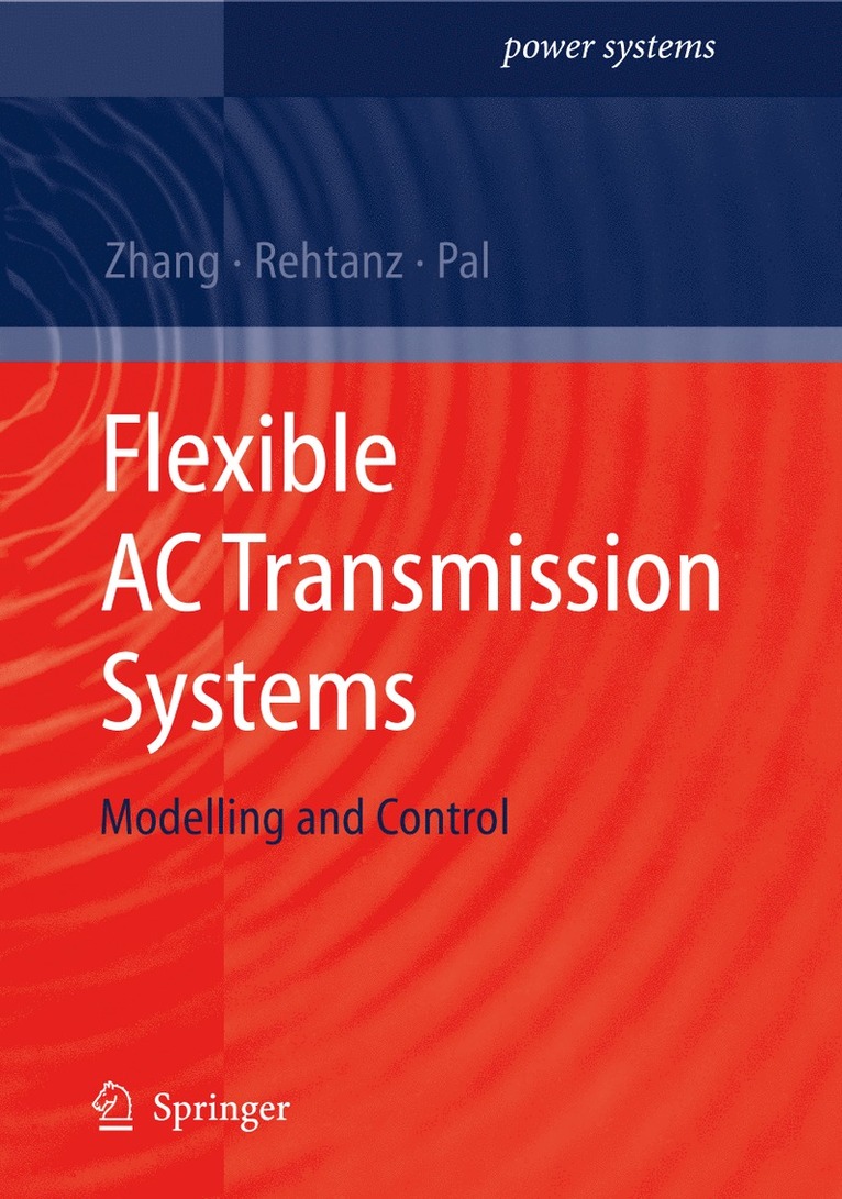 Flexible AC Transmission Systems: Modelling and Control 1