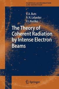 bokomslag The Theory of Coherent Radiation by Intense Electron Beams