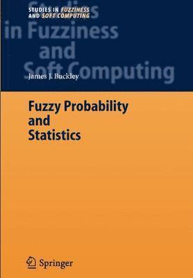 James J. Buckley - Fuzzy Probability and Statistics, Häftad