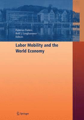 Federico Foders, Rolf J. Langhammer - Labor Mobility and the World Economy, Häftad