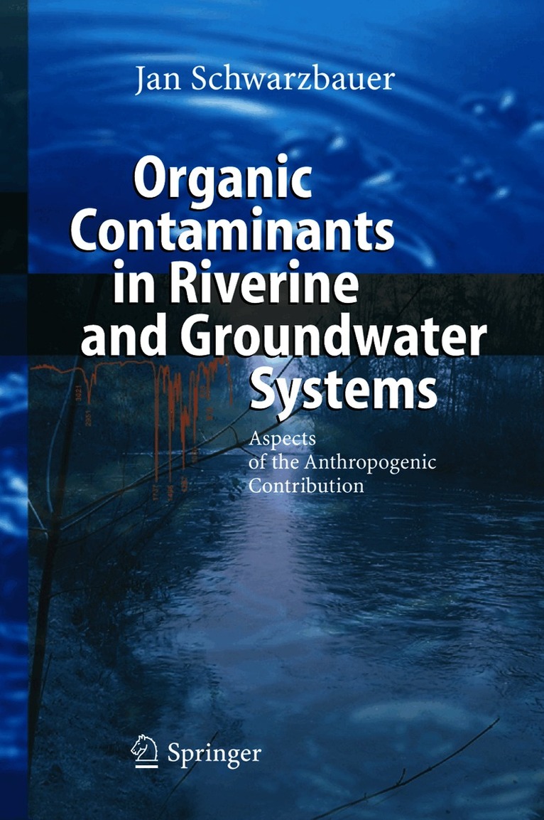Jan Schwarzbauer - Organic Contaminants in Riverine and Groundwater Systems, Häftad