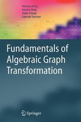 Fundamentals of Algebraic Graph Transformation 1