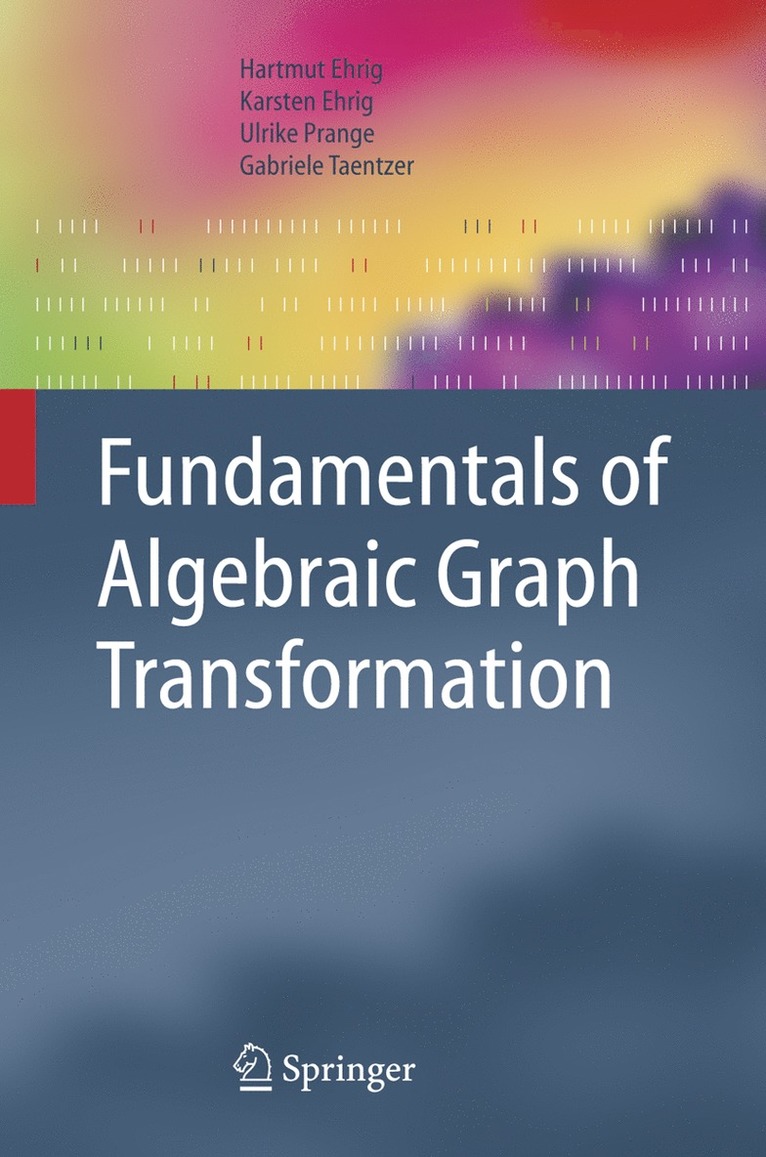 Hartmut Ehrig, Karsten Ehrig, Ulrike Prange, Gabriele Taentzer - Fundamentals of Algebraic Graph Transformation, Häftad