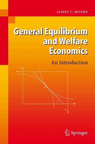 James C. Moore - General Equilibrium and Welfare Economics, Häftad