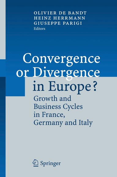 Olivier de Bandt, Heinz Herrmann, Giuseppe Parigi - Convergence or Divergence in Europe?, Häftad
