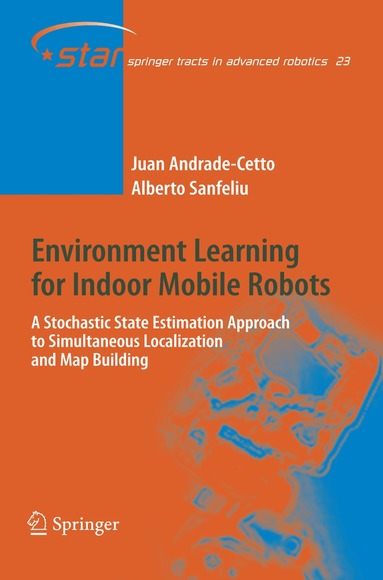 Juan Andrade Cetto, Alberto Sanfeliu - Environment Learning for Indoor Mobile Robots, Häftad