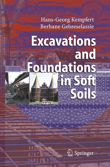 Hans-Georg Kempfert, Berhane Gebreselassie - Excavations and Foundations in Soft Soils, Häftad