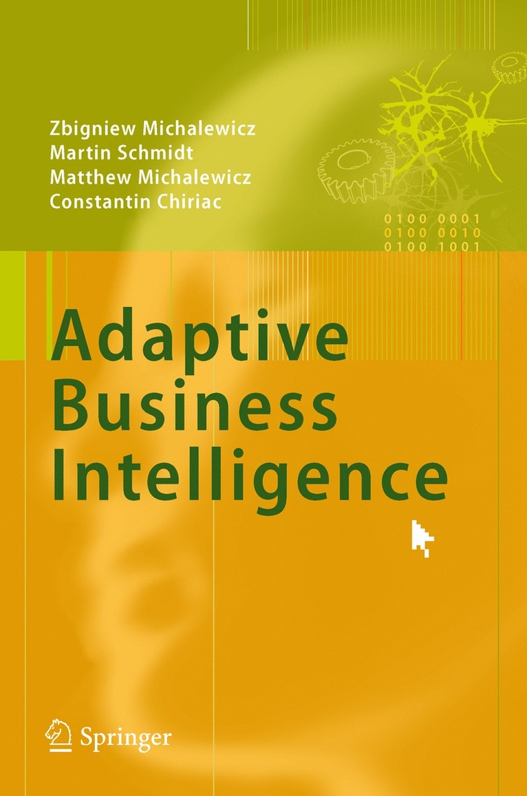 Zbigniew Michalewicz, Martin Schmidt, Matthew Michalewicz, Constantin Chiriac - Adaptive Business Intelligence, Häftad