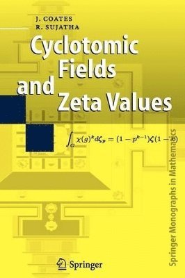 bokomslag Cyclotomic Fields and Zeta Values