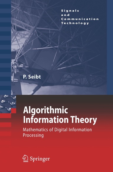 Peter Seibt - Algorithmic Information Theory, Häftad