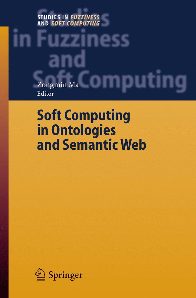 Zongmin Ma - Soft Computing in Ontologies and Semantic Web, Häftad