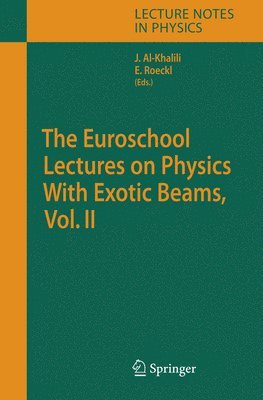 Euroschool Lectures on Physics With Exotic Beams, Vol. II