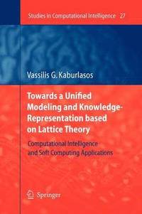 bokomslag Towards a Unified Modeling and Knowledge-Representation based on Lattice Theory