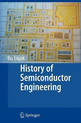 Bo Lojek - History of Semiconductor Engineering, Häftad