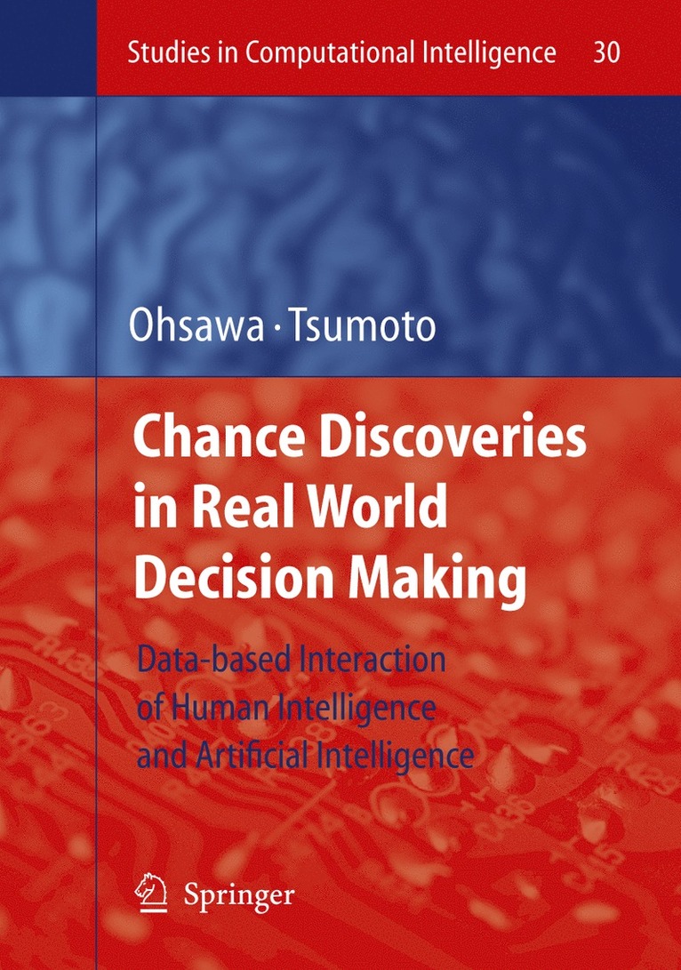 Yukio Ohsawa, Shusaku Tsumoto - Chance Discoveries in Real World Decision Making, Häftad
