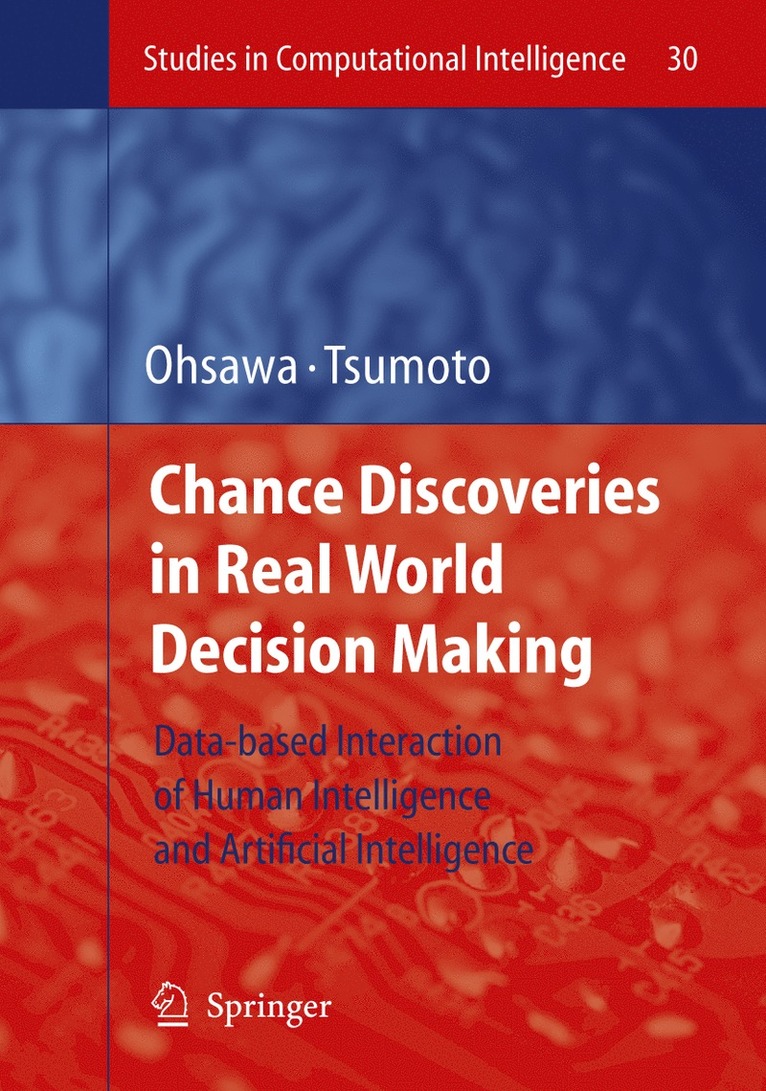 Chance Discoveries in Real World Decision Making 1