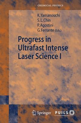 See Leang Chin, Pierre Agostini, Gaetano Ferrante - Progress in Ultrafast Intense Laser Science I, Häftad