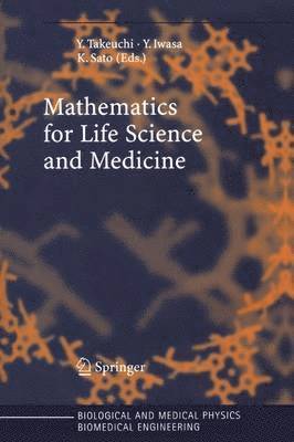 Yasuhiro Takeuchi, Yoh Iwasa, Kazunori Sato - Mathematics for Life Science and Medicine, Häftad