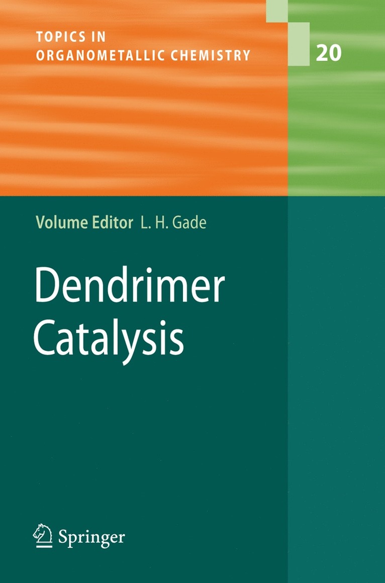 Lutz H. Gade - Dendrimer Catalysis, Häftad