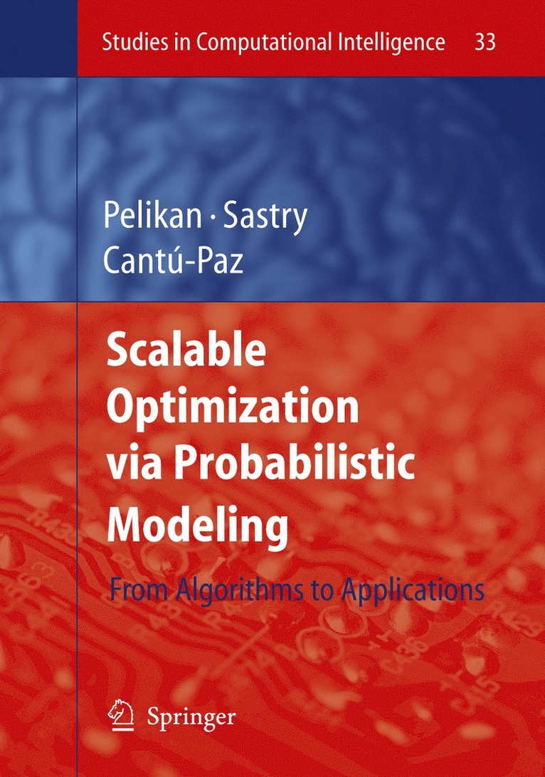 Martin Pelikan, Kumara Sastry, Erick Cantú-Paz - Scalable Optimization via Probabilistic Modeling, Häftad