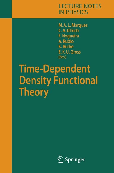Miguel A.L. Marques, Carsten A. Ullrich, Fernando Nogueira, Angel Rubio, Kieron Burke, Eberhard K. U. Gross - Time-Dependent Density Functional Theory, Häftad