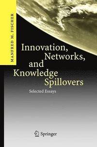 bokomslag Innovation, Networks, and Knowledge Spillovers